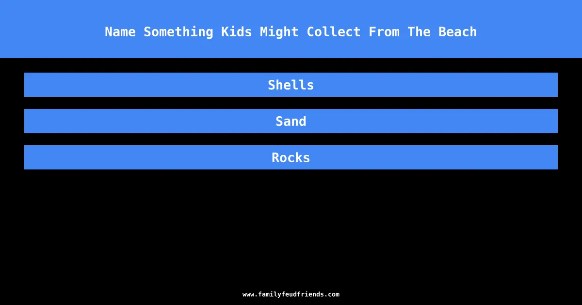 Name Something Kids Might Collect From The Beach answer
