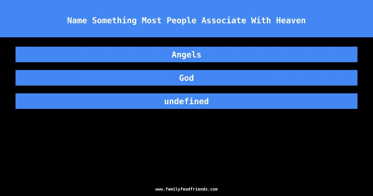 Name Something Most People Associate With Heaven answer