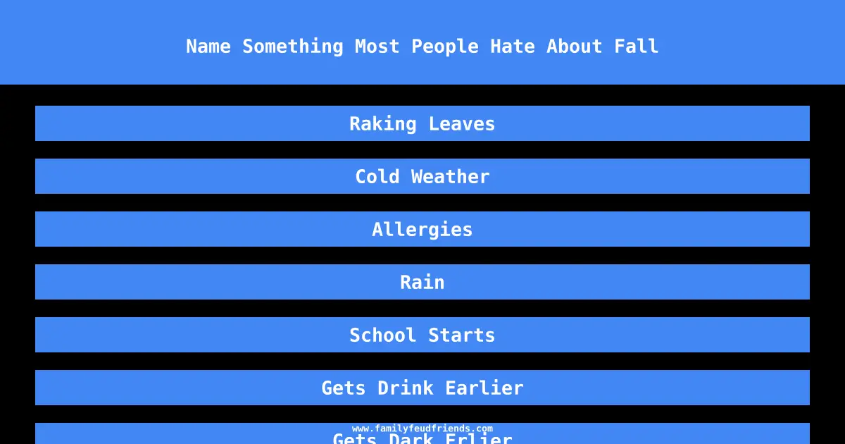 Name Something Most People Hate About Fall answer