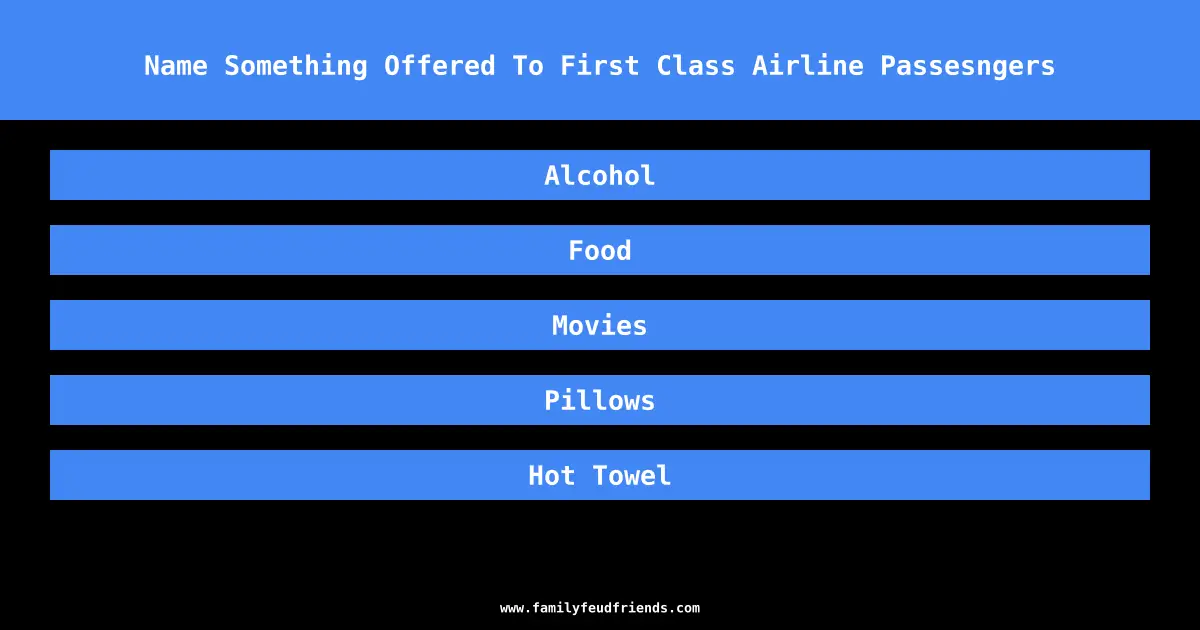 Name Something Offered To First Class Airline Passesngers answer