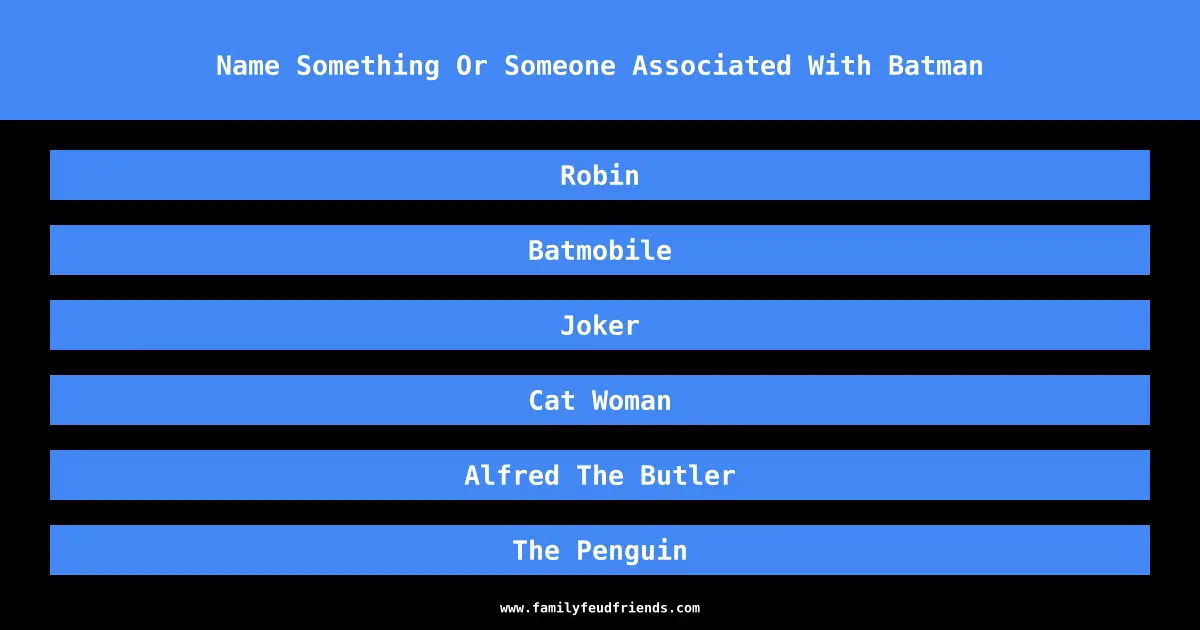 Name Something Or Someone Associated With Batman answer
