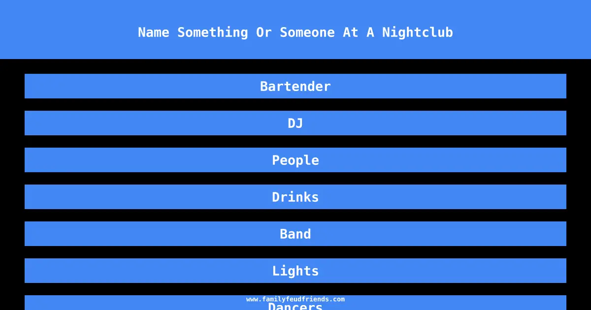 Name Something Or Someone At A Nightclub answer