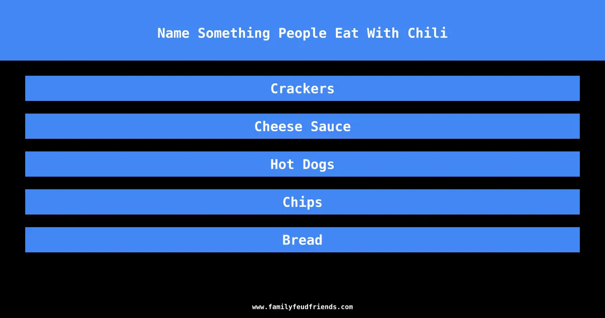 Name Something People Eat With Chili answer