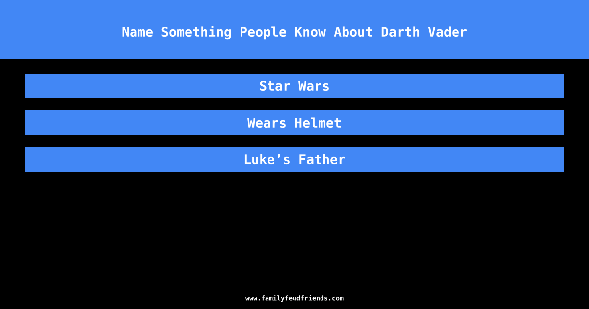 Name Something People Know About Darth Vader answer