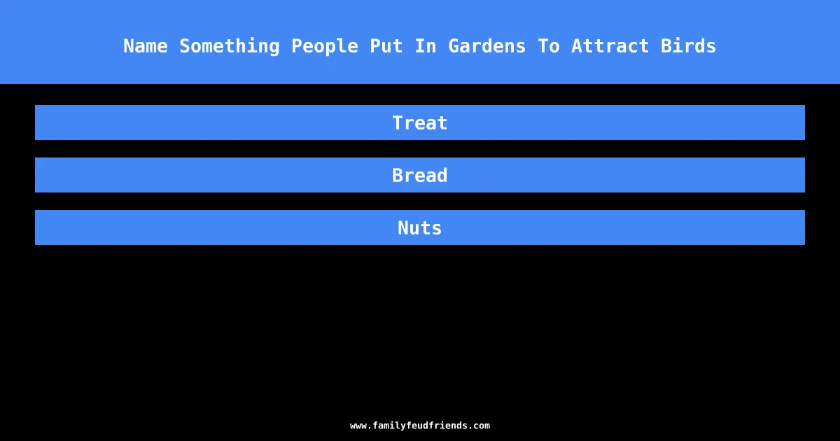 Name Something People Put In Gardens To Attract Birds answer