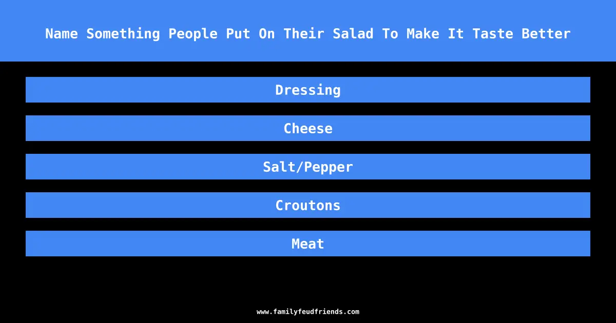 Name Something People Put On Their Salad To Make It Taste Better answer