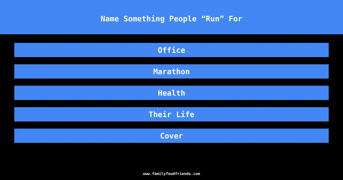Name Something People “Run” For answer