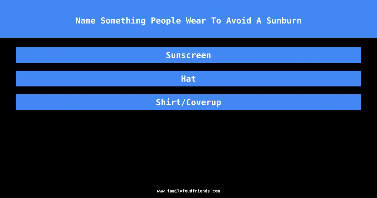Name Something People Wear To Avoid A Sunburn answer