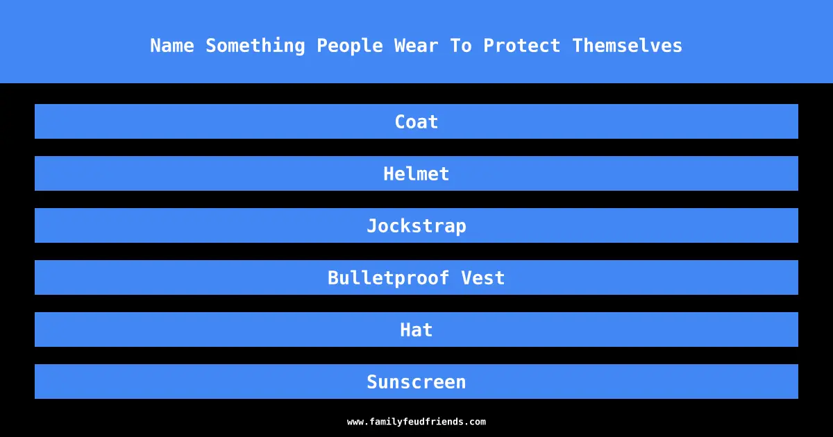 Name Something People Wear To Protect Themselves answer