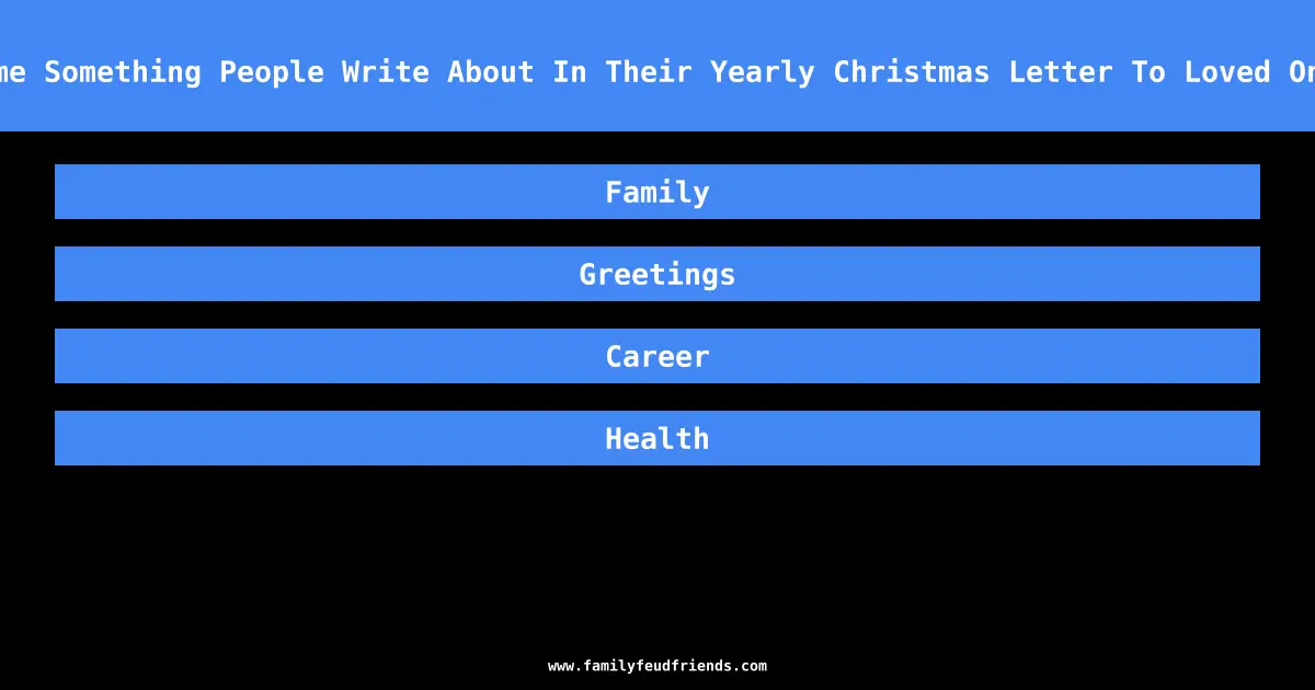 Name Something People Write About In Their Yearly Christmas Letter To Loved Ones answer