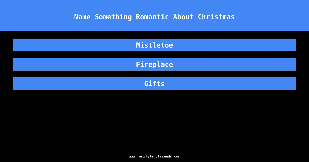Name Something Romantic About Christmas answer