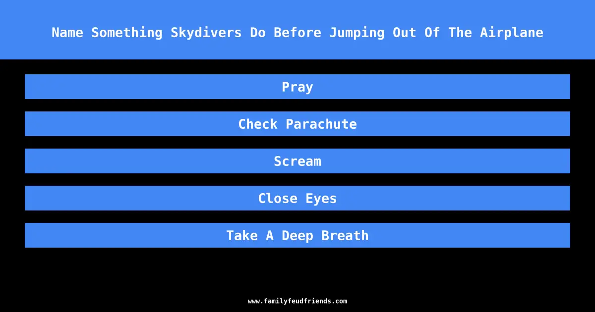 Name Something Skydivers Do Before Jumping Out Of The Airplane answer