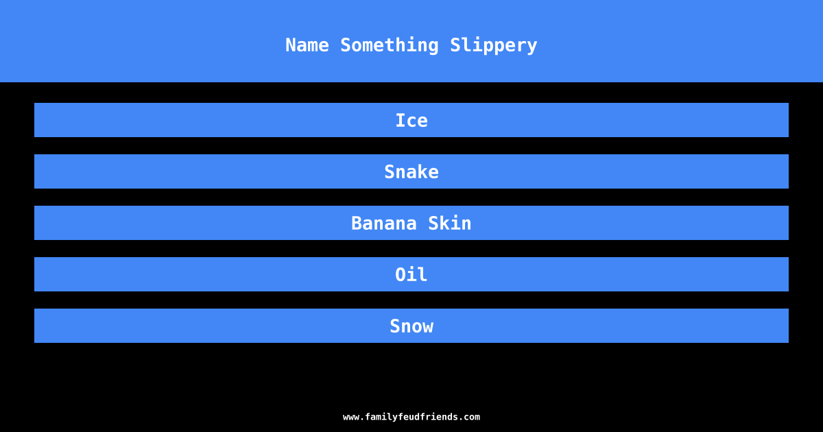 Name Something Slippery answer