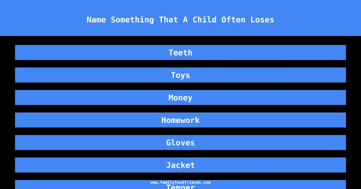 Name Something That A Child Often Loses answer