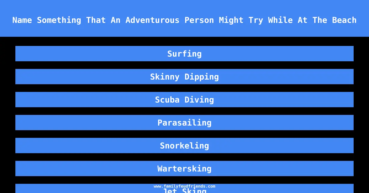 Name Something That An Adventurous Person Might Try While At The Beach answer
