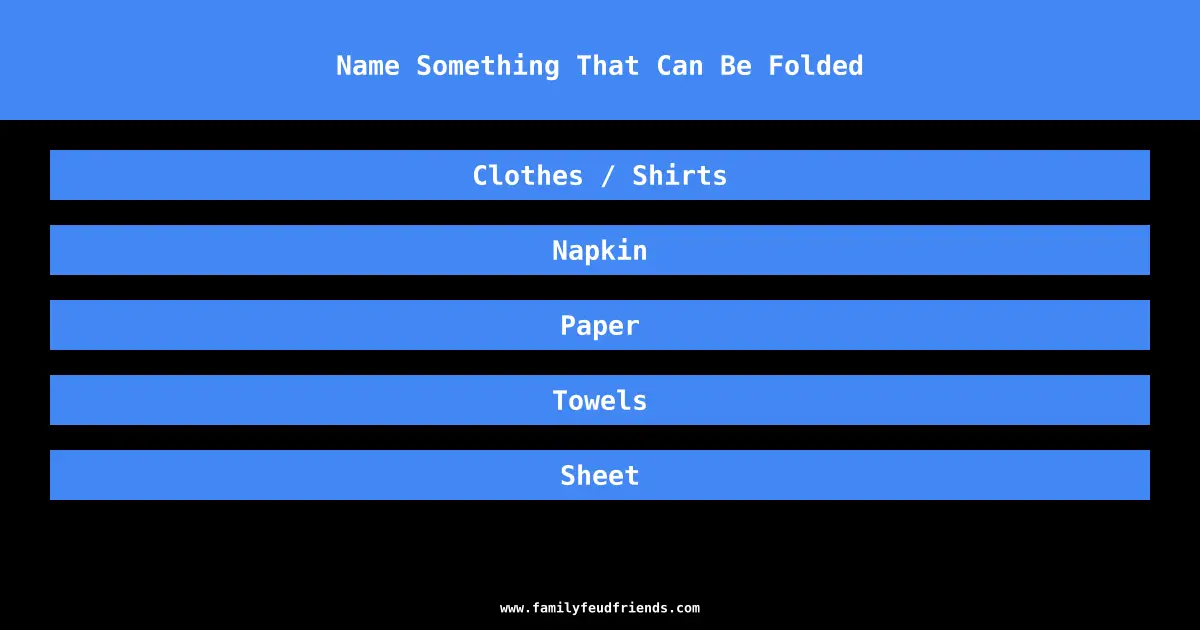 Name Something That Can Be Folded answer