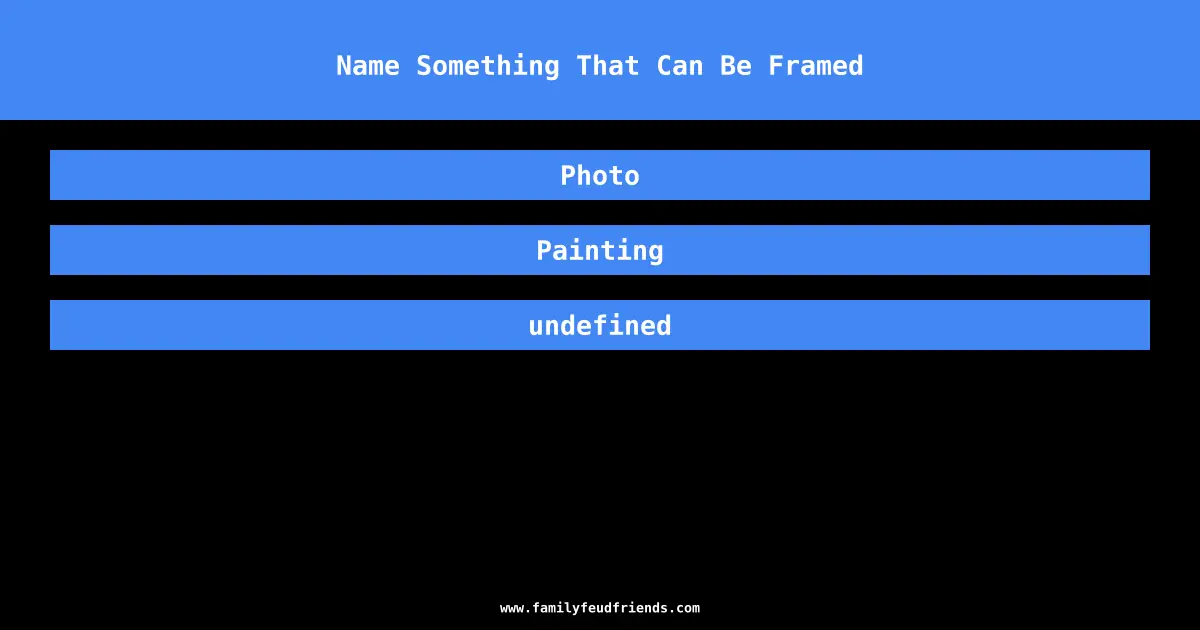 Name Something That Can Be Framed answer