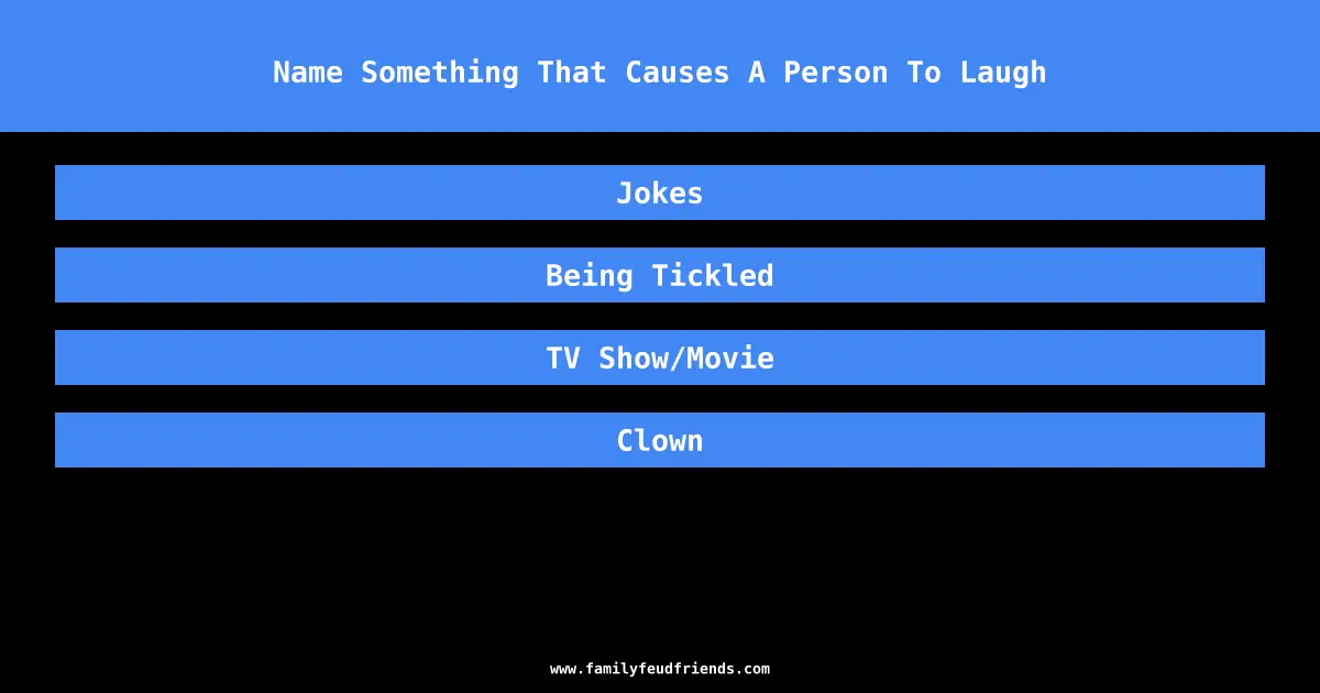 Name Something That Causes A Person To Laugh answer