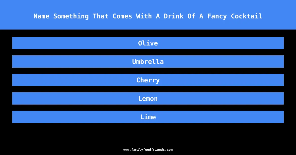Name Something That Comes With A Drink Of A Fancy Cocktail answer