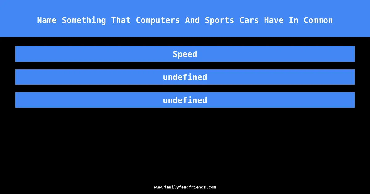 Name Something That Computers And Sports Cars Have In Common answer