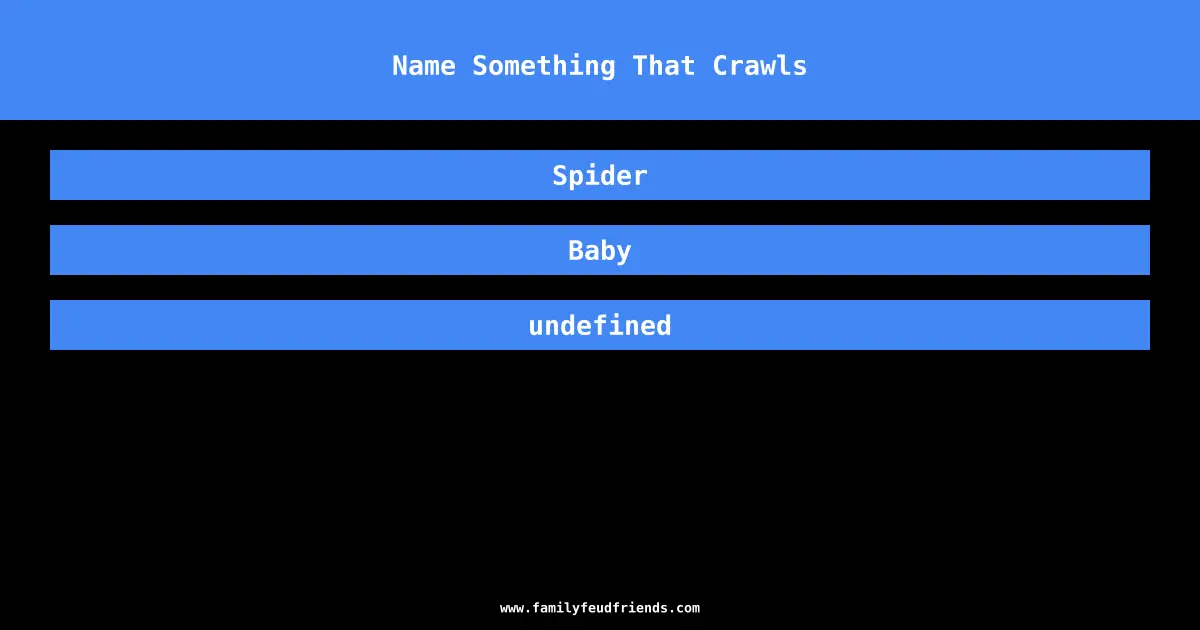 Name Something That Crawls answer