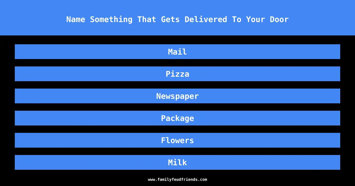 Name Something That Gets Delivered To Your Door answer