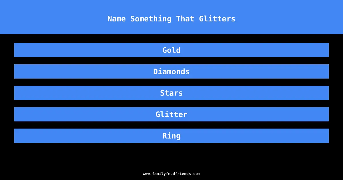 Name Something That Glitters answer