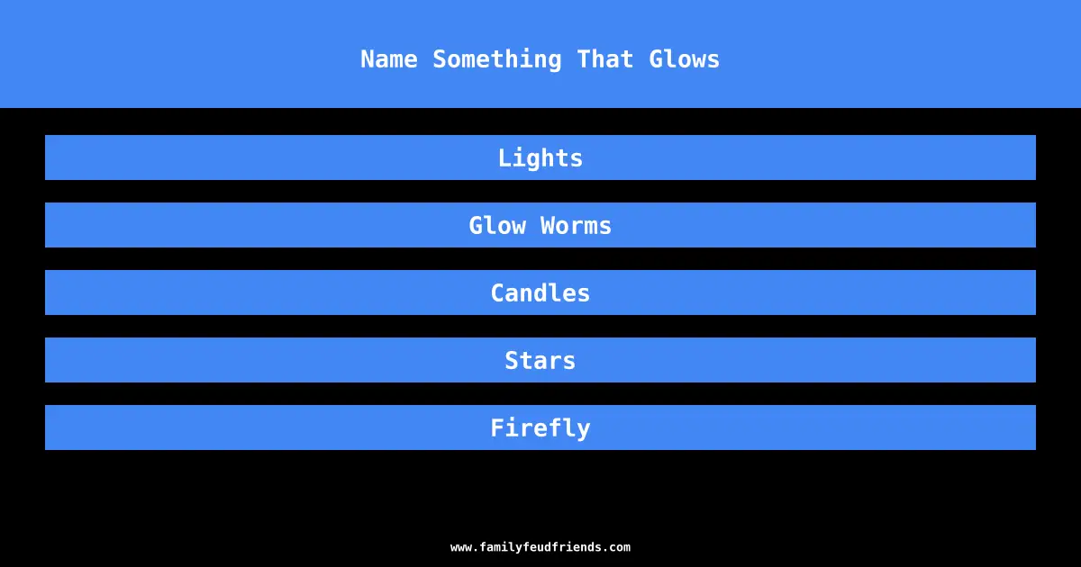 Name Something That Glows answer