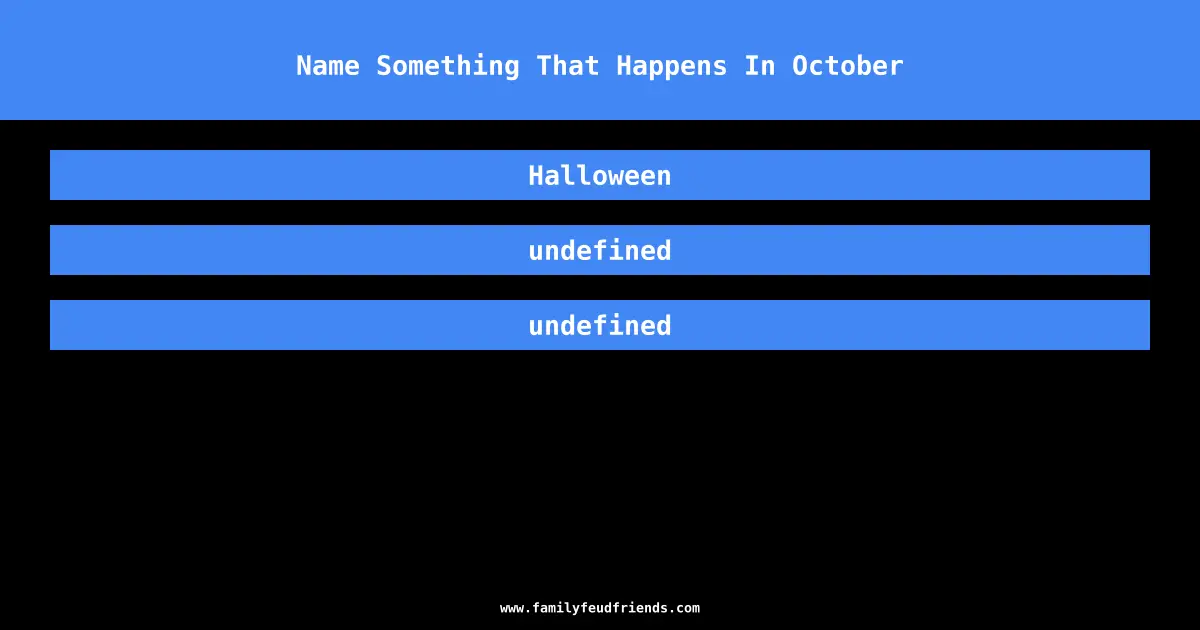 Name Something That Happens In October answer