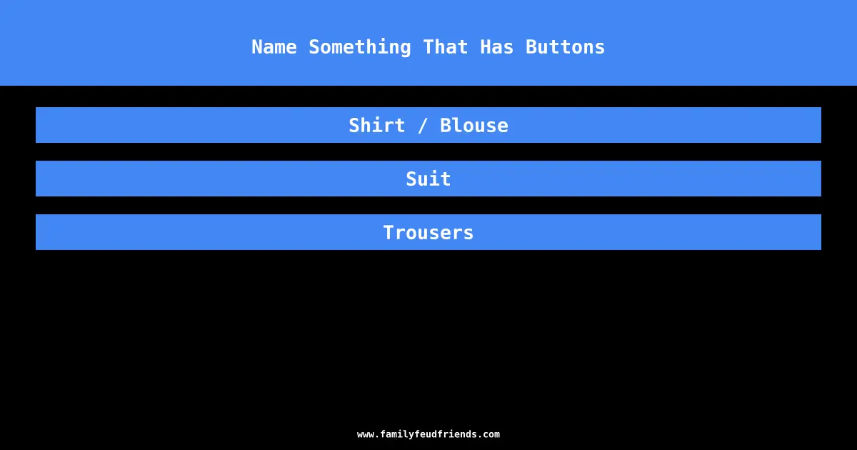 Name Something That Has Buttons answer