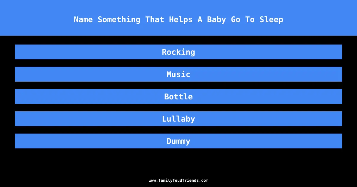 Name Something That Helps A Baby Go To Sleep answer