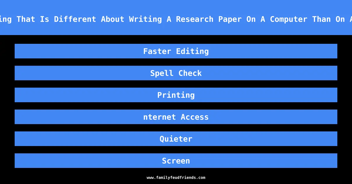 Name Something That Is Different About Writing A Research Paper On A Computer Than On A Typewriter answer