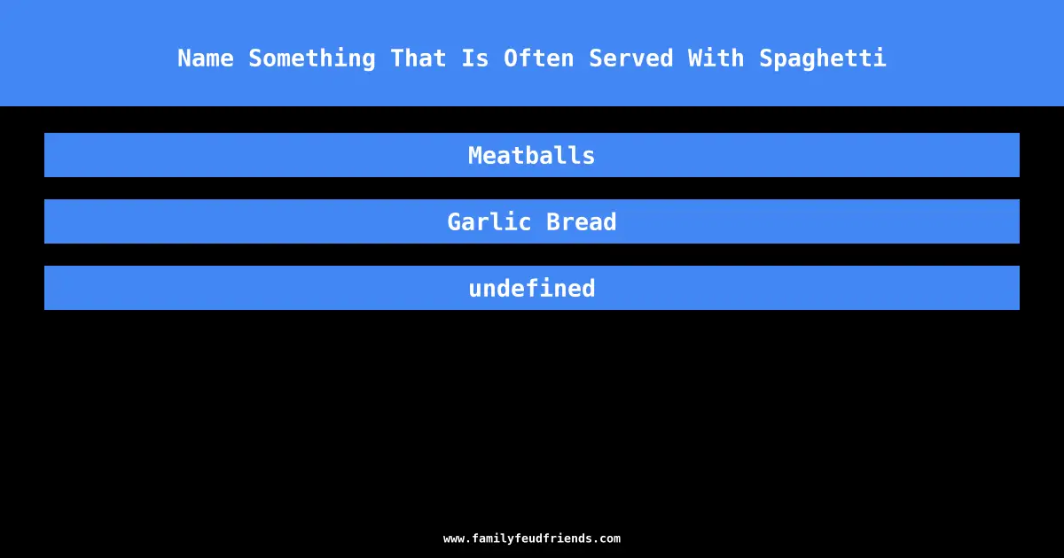 Name Something That Is Often Served With Spaghetti answer