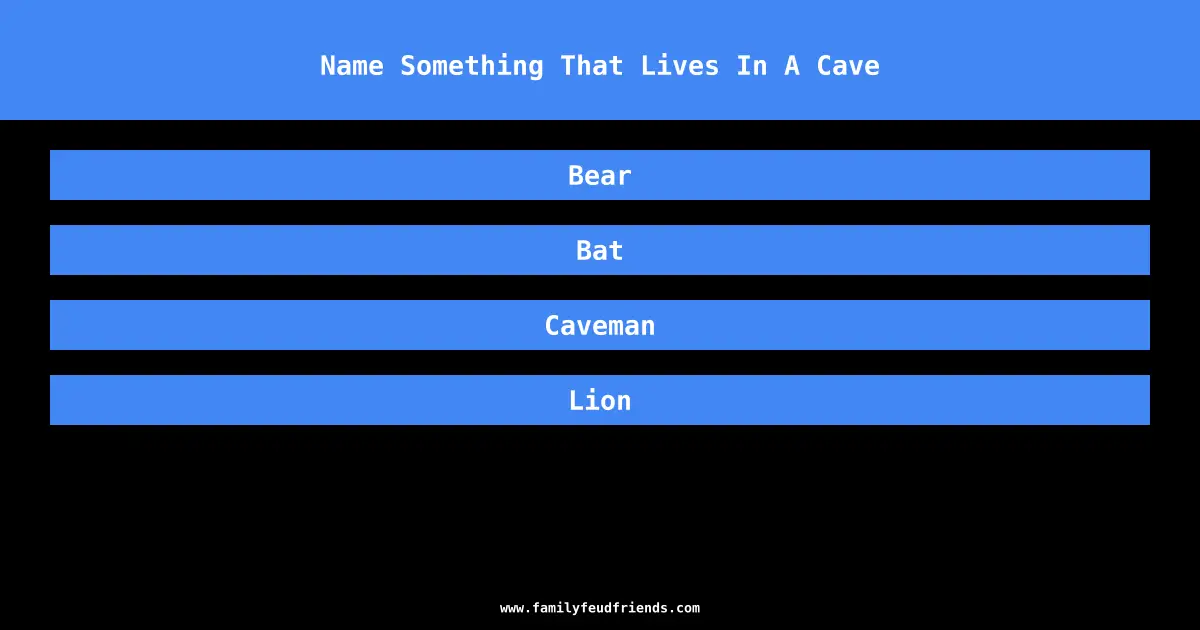 Name Something That Lives In A Cave answer