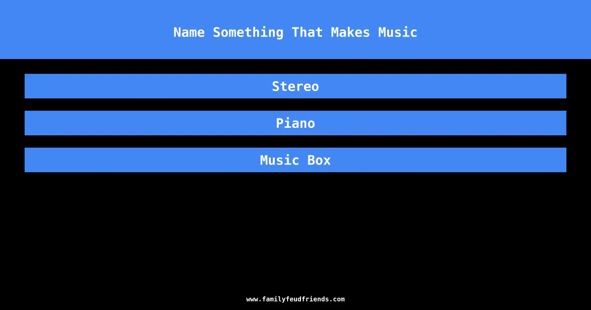 Name Something That Makes Music answer
