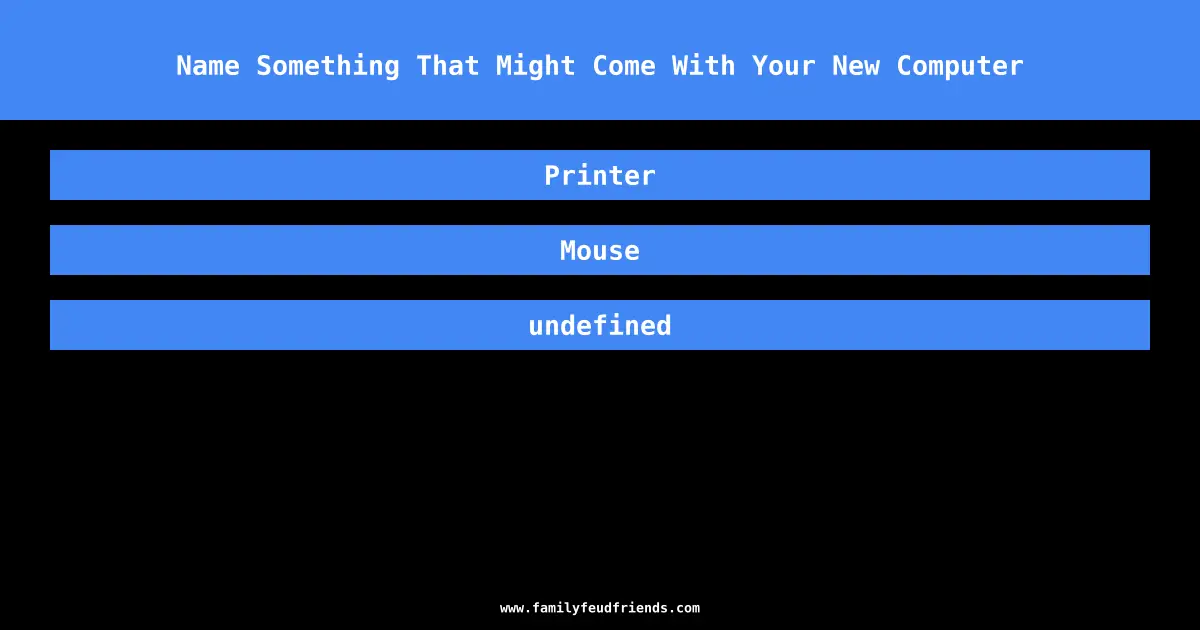 Name Something That Might Come With Your New Computer answer