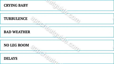 Name something that might make a long flight even more uncomfortable. screenshot answer