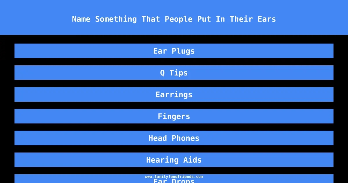 Name Something That People Put In Their Ears answer