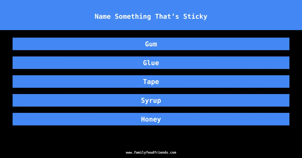 Name Something That’s Sticky answer