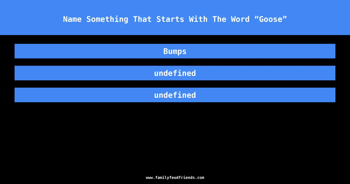Name Something That Starts With The Word “Goose” answer