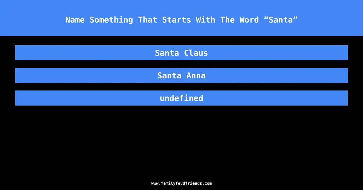 Name Something That Starts With The Word “Santa” answer
