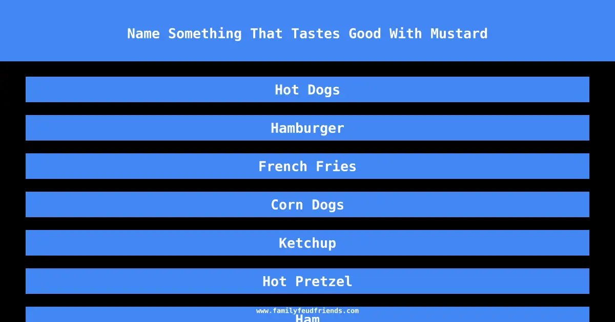 Name Something That Tastes Good With Mustard answer