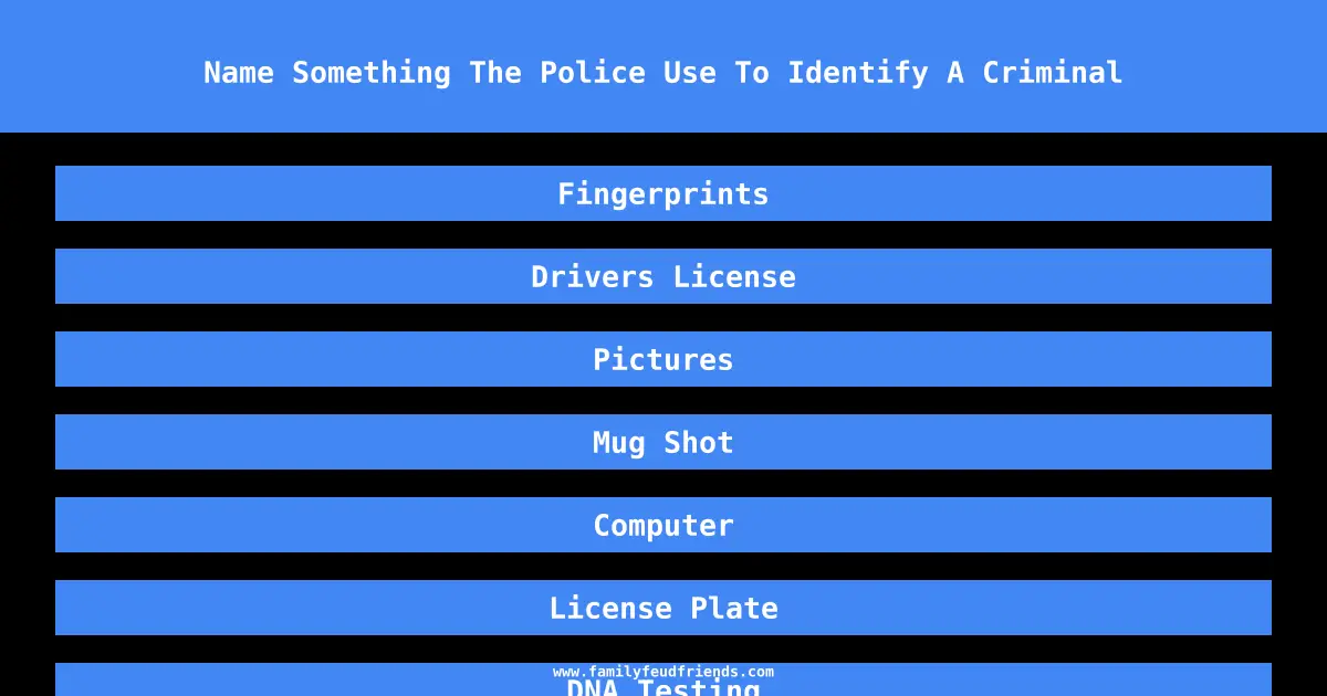 Name Something The Police Use To Identify A Criminal answer