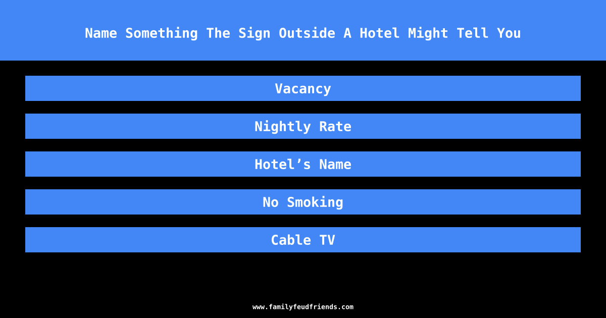 Name Something The Sign Outside A Hotel Might Tell You answer