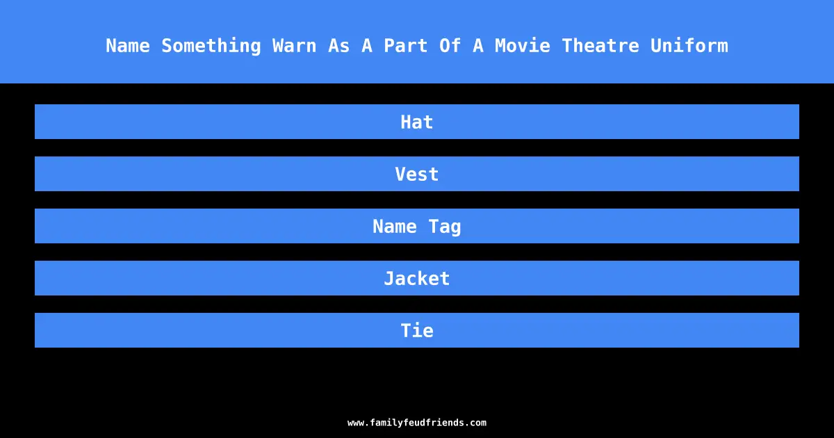 Name Something Warn As A Part Of A Movie Theatre Uniform answer