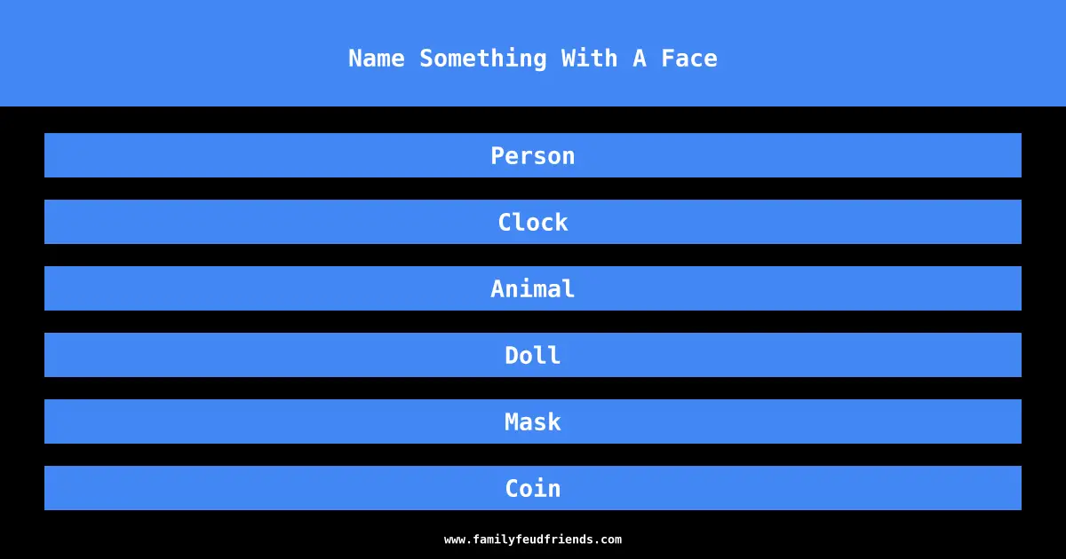 Name Something With A Face answer