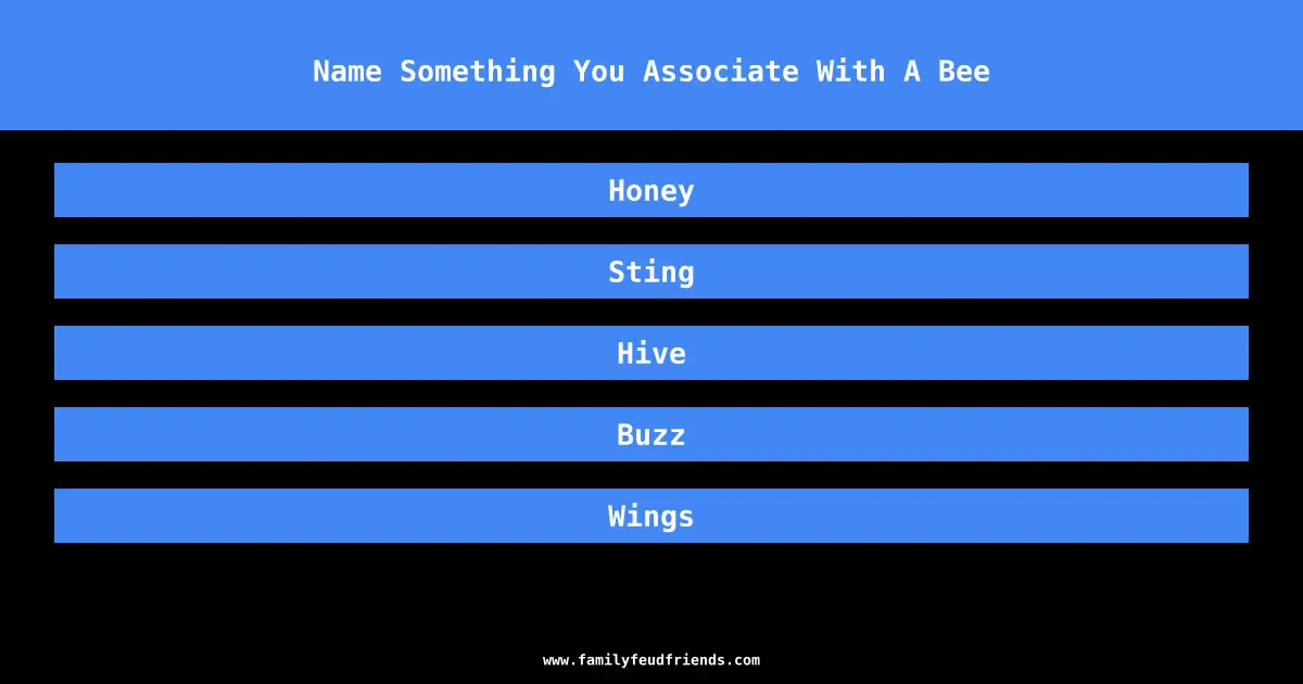 Name Something You Associate With A Bee answer