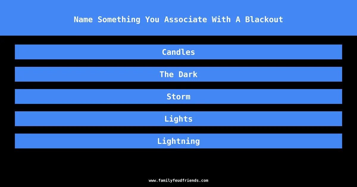 Name Something You Associate With A Blackout answer