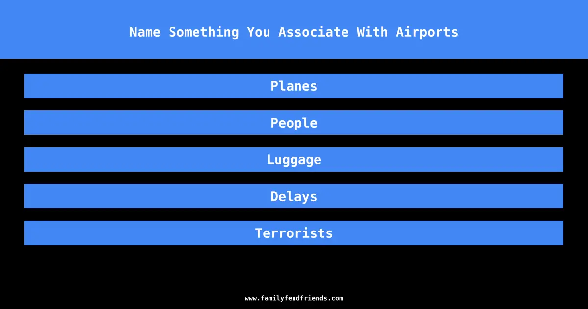 Name Something You Associate With Airports answer