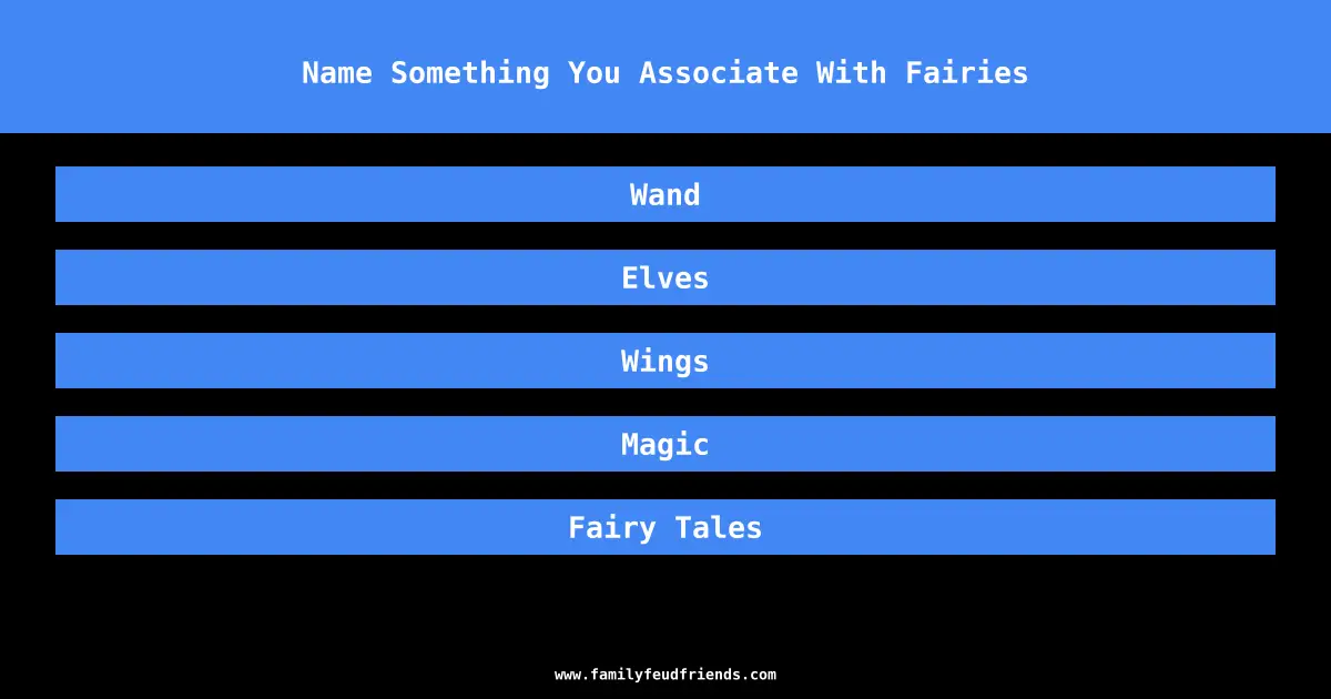 Name Something You Associate With Fairies answer